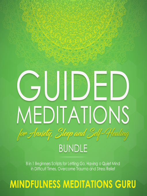 Title details for Guided Meditations for Anxiety, Sleep and Self-Healing Bundle by Mindfulness Meditations Guru - Available